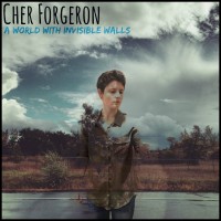 Purchase Cher Forgeron - A World With Invisible Walls