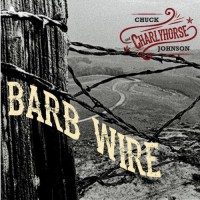 Purchase Chuck Johnson - Barb Wire (With Charlyhorse)