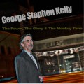 Buy George Stephen Kelly - The Power, The Glory & The Monkey Time Mp3 Download