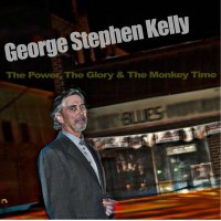 Purchase George Stephen Kelly - The Power, The Glory & The Monkey Time