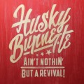 Buy Husky Burnette - Ain't Nothin' But A Revival Mp3 Download