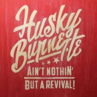 Purchase Husky Burnette - Ain't Nothin' But A Revival