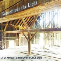 Purchase J.D. Maulin & The Stone Cold Dog - Sometimes The Light
