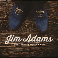 Purchase Jim Adams - Don't Step On My Rhythm & Blues