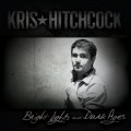 Buy Kris Hitchcock - Bright Lights And Dark Ages Mp3 Download