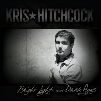 Purchase Kris Hitchcock - Bright Lights And Dark Ages