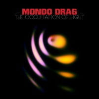 Purchase Mondo Drag - The Occultation Of Light