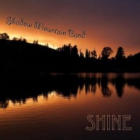 Purchase Shadow Mountain Band - Shine