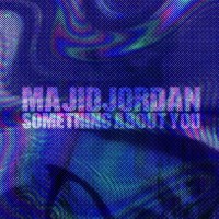 Purchase Majid Jordan - Something About You (CDS)