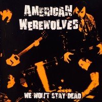 Purchase American Werewolves - We Won't Stay Dead