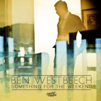 Purchase Ben Westbeech - Something For The Weekend Part 1 (CDS)