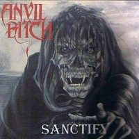 Purchase Anvil Bitch - Sanctify (EP)