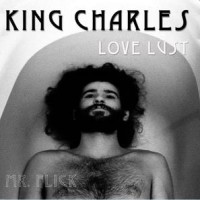 Purchase King Charles - Love Lust / Mr. Flick (MCD)