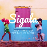 Purchase Sigala - Say You Do (Remixes)