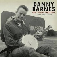 Purchase Danny Barnes - Got Myself Together (Ten Years Later)