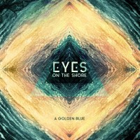 Purchase Eyes On The Shore - A Golden Blue