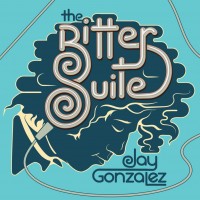 Purchase Jay Gonzalez - The Bitter Suite (EP)