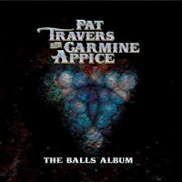 Purchase Pat Travers & Carmine Appice - The Balls Album