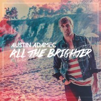 Purchase Austin Adamec - All The Brighter (CDS)