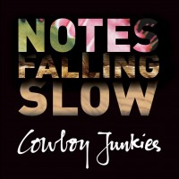 Purchase Cowboy Junkies - Notes Falling Slow CD1