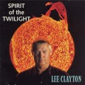 Buy Lee Clayton - Spirit Of The Twilight Mp3 Download