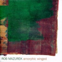 Purchase Rob Mazurek - Amorphic Winged