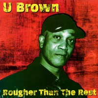 Purchase U Brown - Rougher Than The Rest