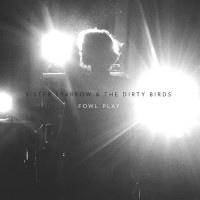 Purchase Sister Sparrow & The Dirty Birds - Fowl Play CD1