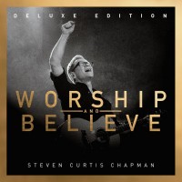 Purchase Steven Curtis Chapman - Worship And Believe