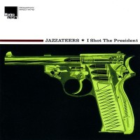 Purchase Jazzateers - I Shot The President
