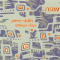 Buy Naw - Green Nights Orange Days Mp3 Download