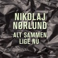 Buy Nikolaj Nørlund - Alt Sammen, Lige Nu Mp3 Download