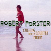 Purchase Robert Forster - Calling From A Country Phone