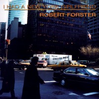 Purchase Robert Forster - I Had A New York Girlfriend