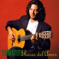 Purchase Tomatito - Rosas Del Amor