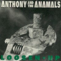 Purchase Anthony And The Anamals - Loosen Up