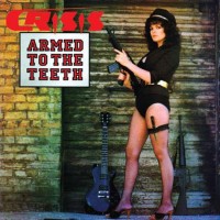 Purchase Crisis - Armed To The Teeth / Kick It Out CD1