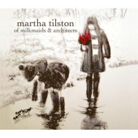 Purchase Martha Tilston - Of Milkmaids And Architects