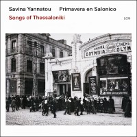 Purchase Savina Yannatou - Songs Of Thessaloniki