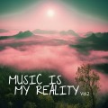 Buy VA - Music Is My Reality, Vol. 2 Mp3 Download