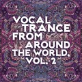 Buy VA - Vocal Trance From Around The World, Vol. 2 Mp3 Download