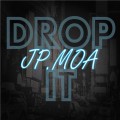 Buy Jp.Moa - Drop It (CDS) Mp3 Download