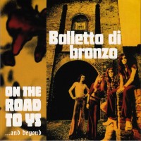Purchase Balletto Di Bronzo - On The Road To Ys (...And Beyond)