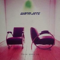 Purchase Warm Jets - Move Away (EP)