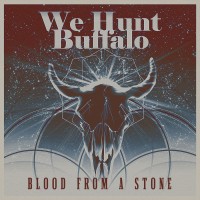 Purchase We Hunt Buffalo - Blood From A Stone