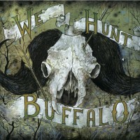 Purchase We Hunt Buffalo - We Hunt Buffalo