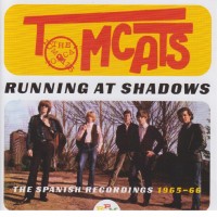 Purchase The Tomcats - Running At Shadows - The Spanish Recordings 1965-66