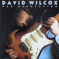 Purchase David Wilcox (Canada) - Bad Reputation (Vinyl)