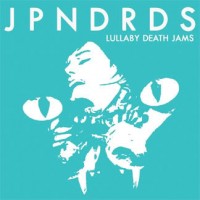 Purchase Japandroids - Lullaby Death Jams