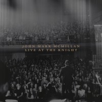 Purchase John Mark Mcmillan - Live At The Knight